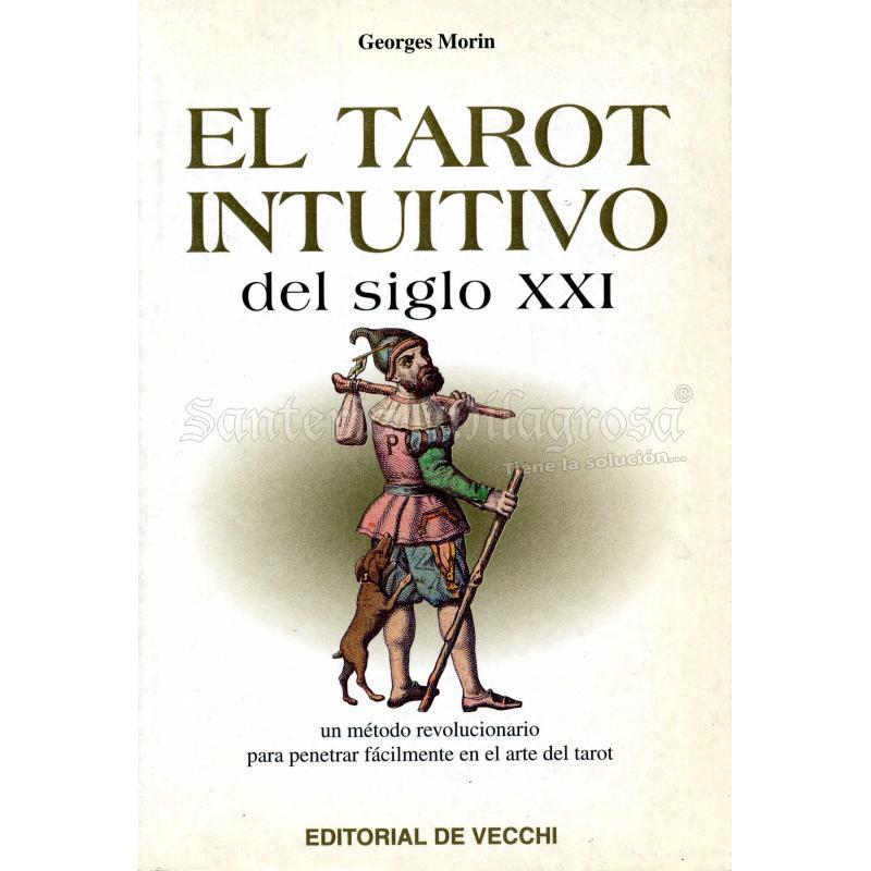 LIBRO Tarot Intuitivo del Siglo XXI (Un metodo revolucionario...) (Georges Morin)(HAS)