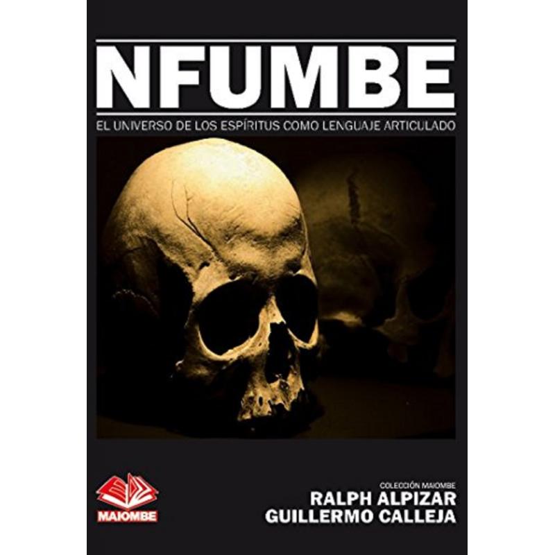 Libro Nfumbe (El universo de los espiritus como lenguaje articulado) - Ralph Alpizar y Guillermo Calleja (MAIO)