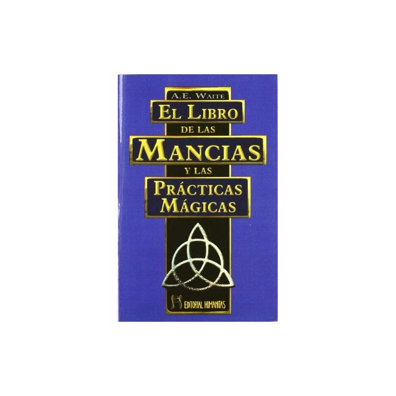 Libro de las Mancias y las Practicas Magicas (Hmas) Arthur Edward Waite