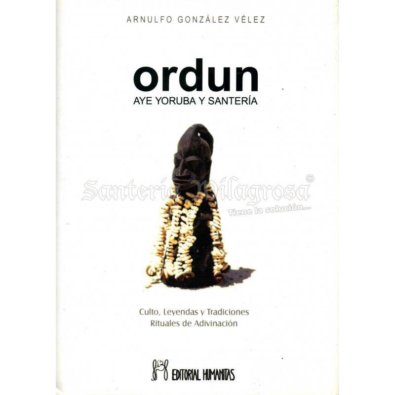 LIBRO Ordun Aye Yoruba y Santeria (Rituales de adivinacion...) (Artulfo Gonzalez)