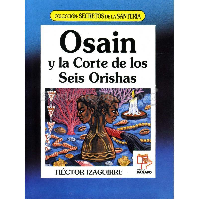 LIBRO Osain y la Corte de los Seis Orishas (coleccion Secretos) (Hector Izaguirre) (S)