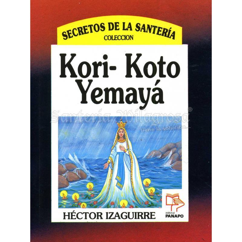 LIBRO Kori - Koto Yemaya (coleccion Secretos) (Hector Izaguirre) (S)