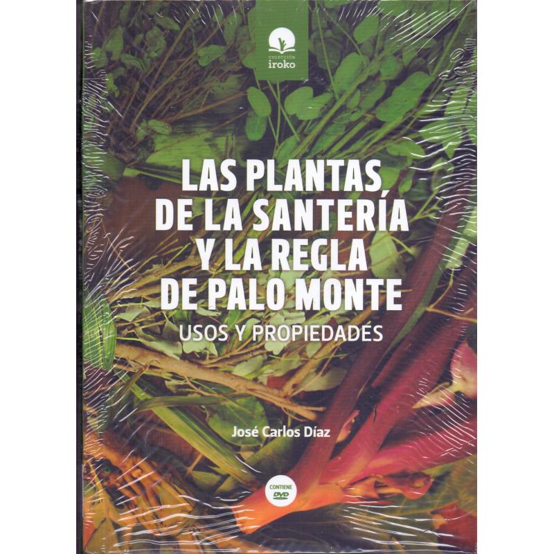 Libro Las Plantas de la Santeria y regla de palo Monte (Jose Carlos Diaz) (Coleccion Iroko)(Aurelia) Usos y Propiedades (Contiene DVD)