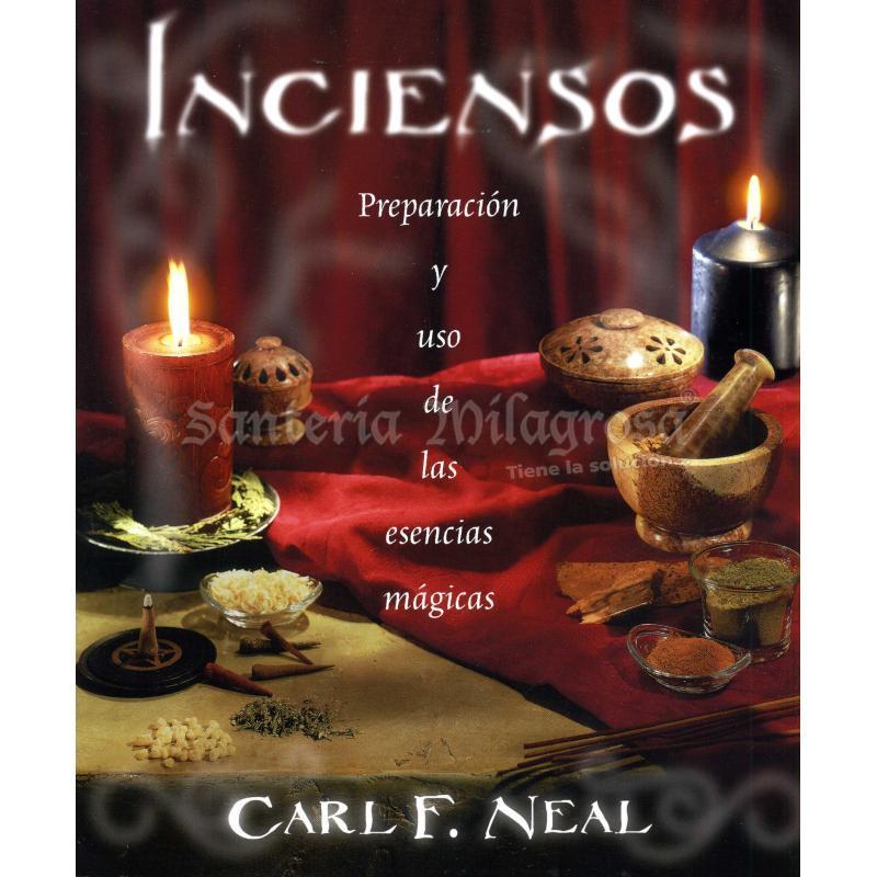 Libro Inciensos (Preparacion y Uso de las Esencias Mágicas) (Carl F. Neal) (Llw)